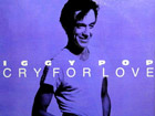 vidéo Iggy Pop Cry for love