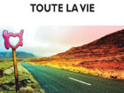 Toute la vie